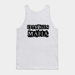 Estrogen Mafia -A Tank Top